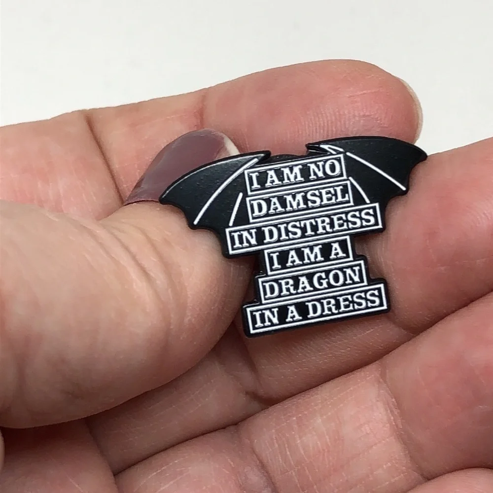 3/$25 “I Am No Damsel In Distress, I Am A Dragon In A Dress” Dragon Wings Pin